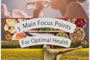 5 Focus points for Optimal Health