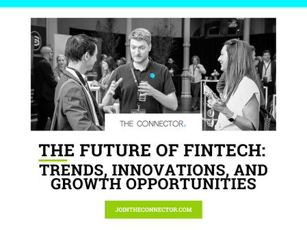 The Future of Fintech: Trends, Innovations, and Growth Opportunities