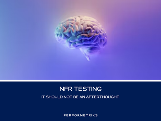 NFR Testing should not be an afterthought