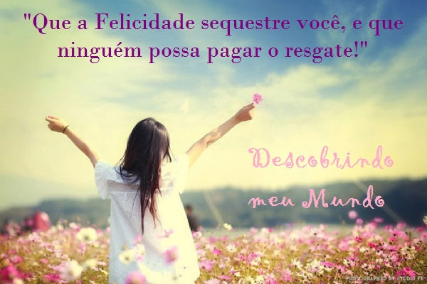 Inspiração do Dia - Felicidade