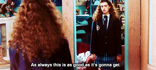 Mia Thermopolis, As always this is as good as it's gonna get.