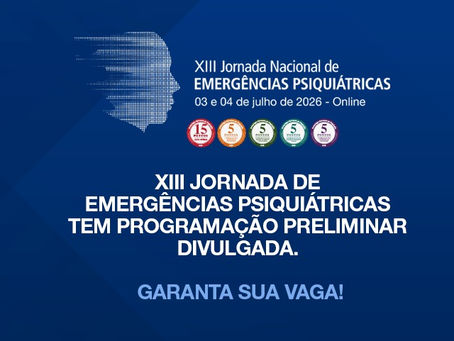 XIII Jornada de Emergências Psiquiátricas tem programação preliminar divulgada. Garanta sua vaga!