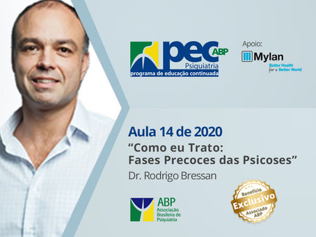 PEC/ABP apresenta aula sobre "Como eu trato - Fases precoces das Psicoses", com Dr. Rodrigo Bressan