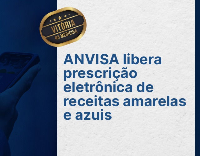 ANVISA libera prescrição eletrônica de receitas amarelas e azuis