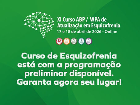 Curso de Esquizofrenia está com a programação preliminar disponível. Garanta agora seu lugar!