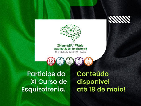 Participe do XI Curso de Esquizofrenia. Conteúdo disponível até 18 de maio!