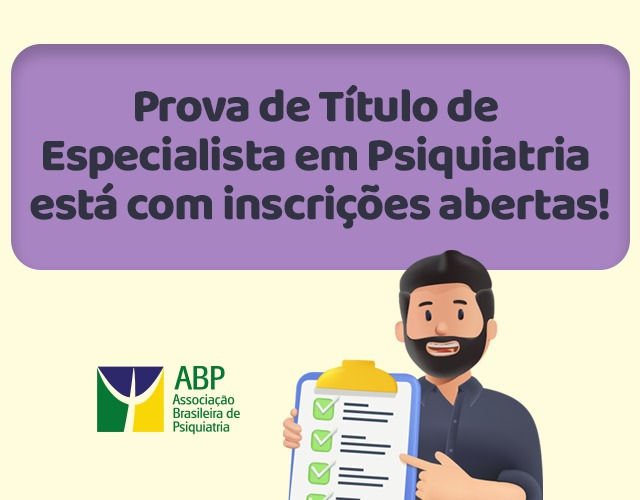 Prova de Título de Especialista em Psiquiatria está com inscrições abertas!