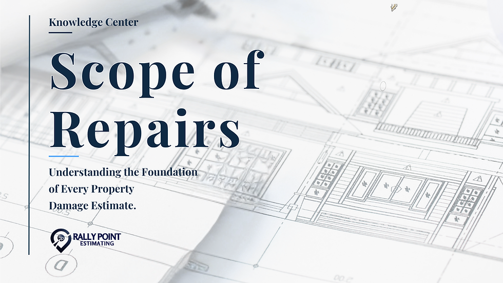 What is a Scope of Repairs? A Guide to Understanding Property Damage Estimates.