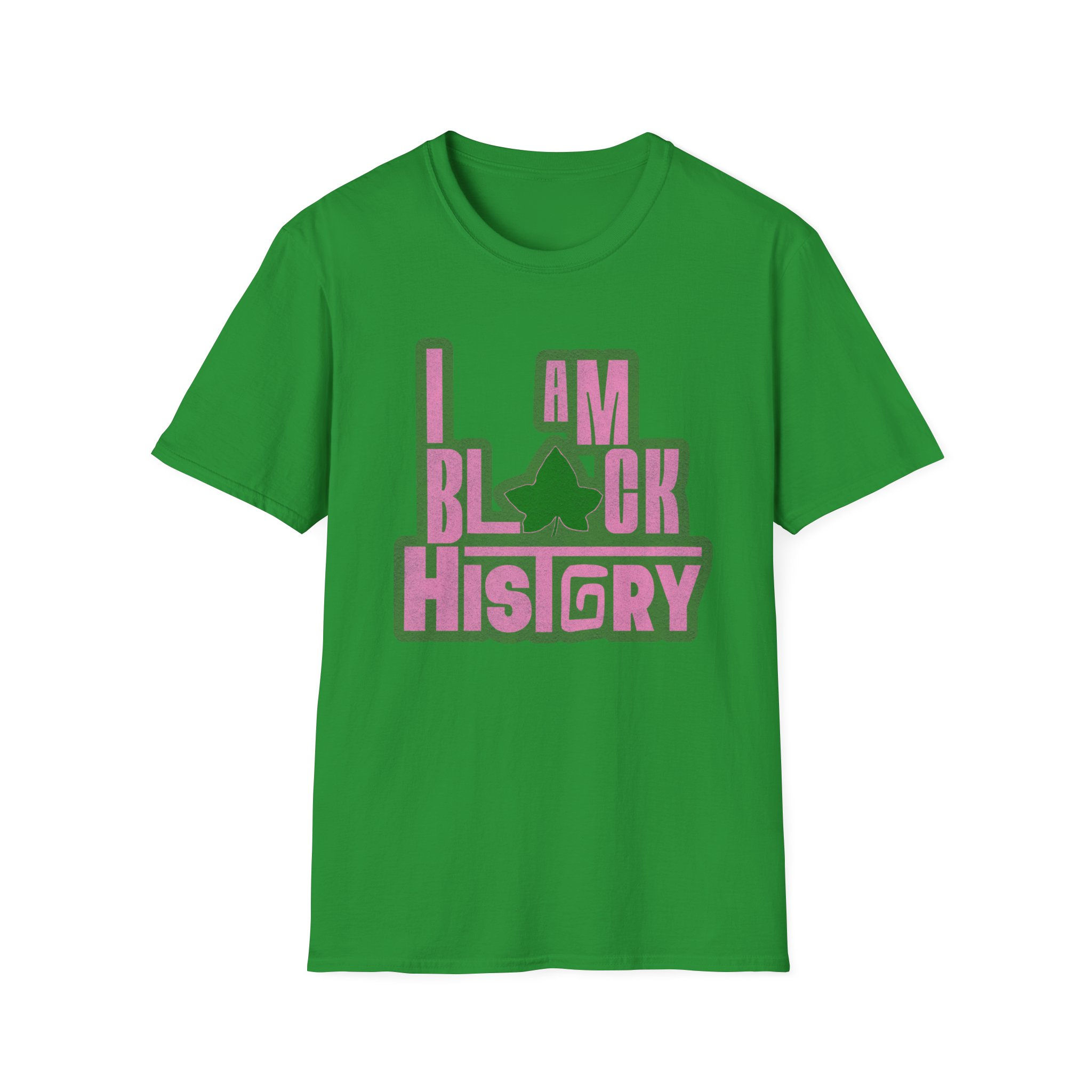 I am Black History - for Sorors Only with Ivy - UNISEX