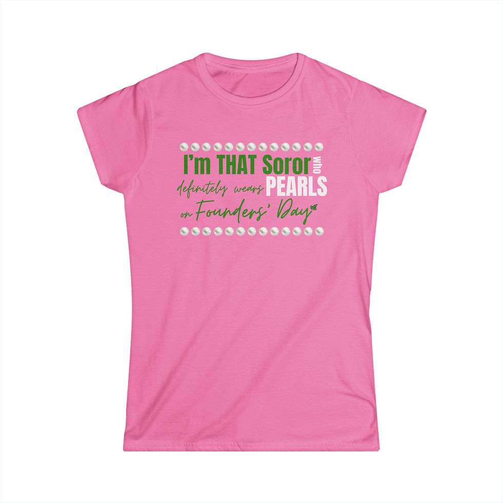 Thumbnail: I'm THAT Soror Who Wears Pearls on Founders' Day - Ladies Fitted T Gift