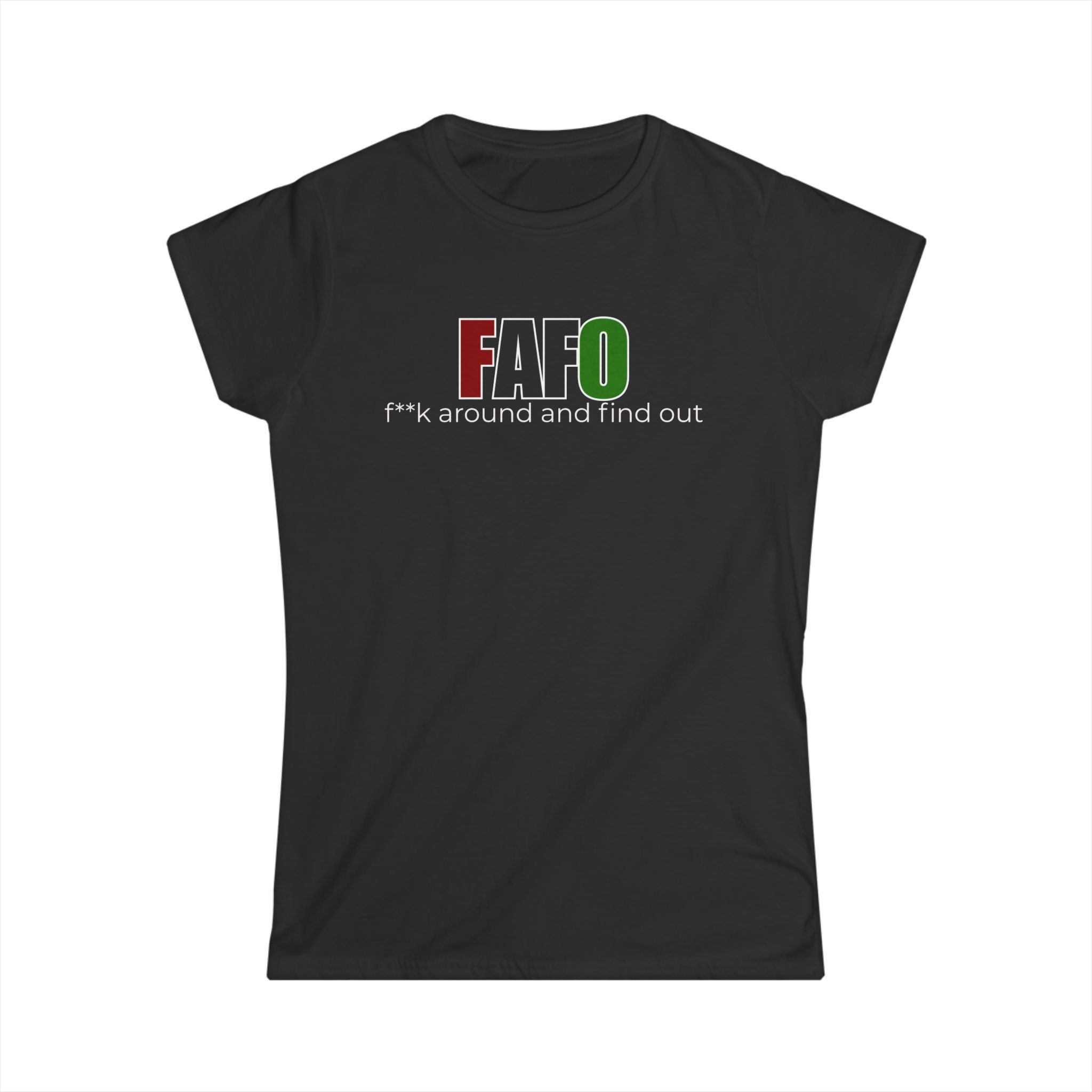 FAFO - (red black green) - Ladies Fitted or Unisex T