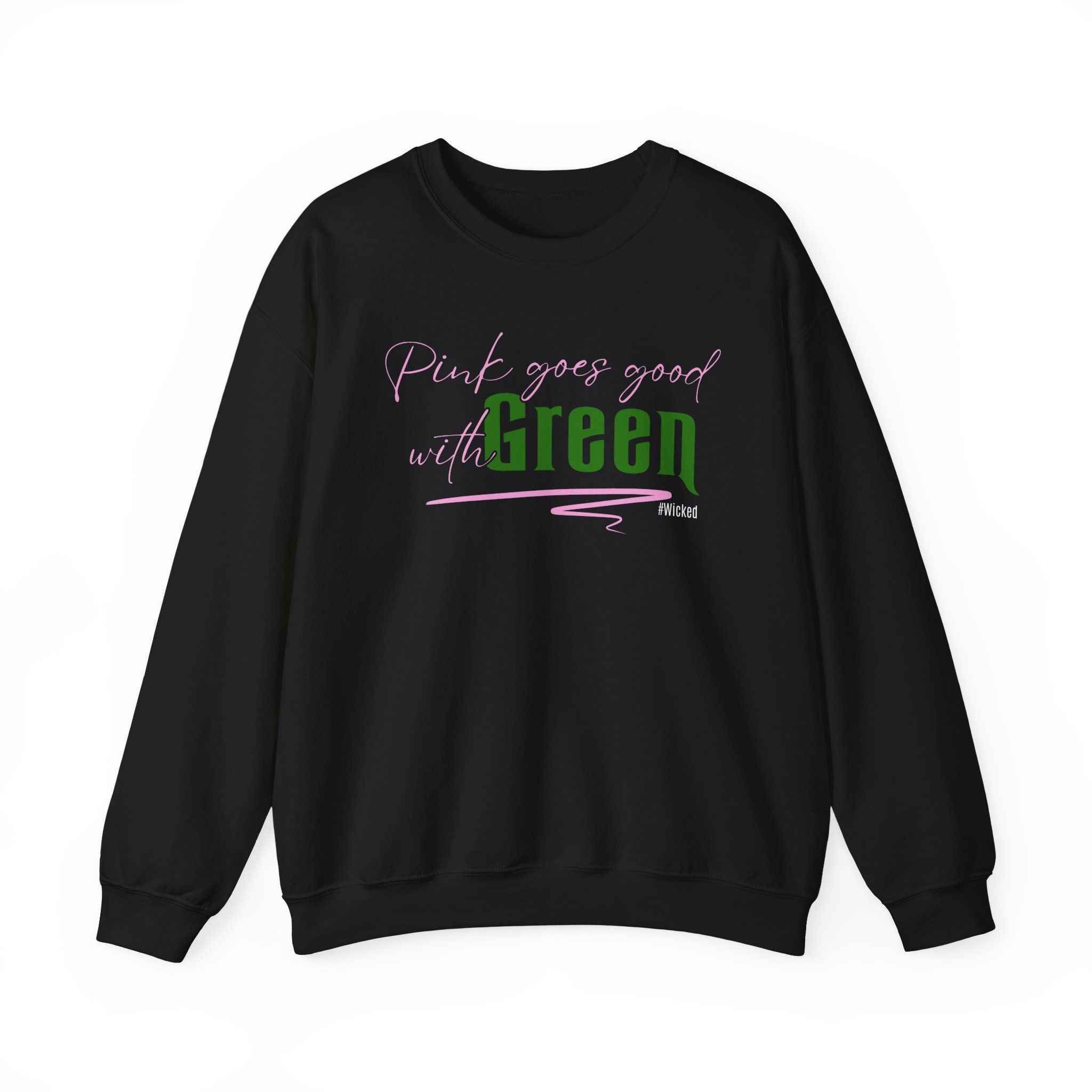 Pink Goes Good with Green (Wicked) - Sweatshirt (Unisex Size)