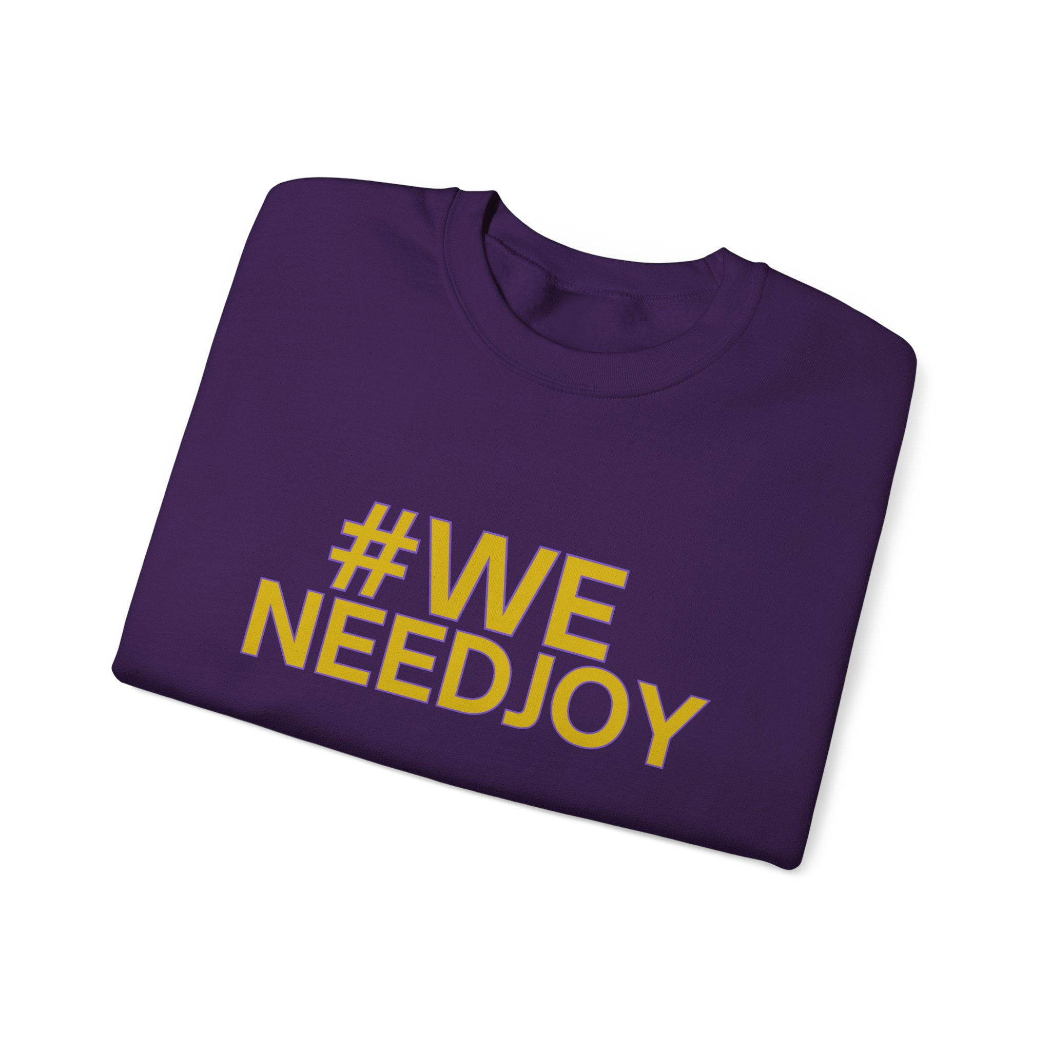 #WENEEDJOY (Unisex Sweatshirt) 