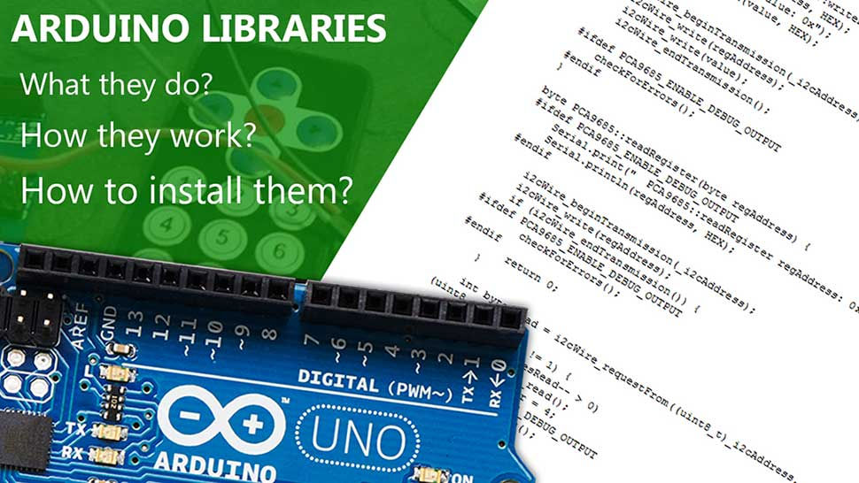 Arduino Libraries! What they are, how they work and how to install them