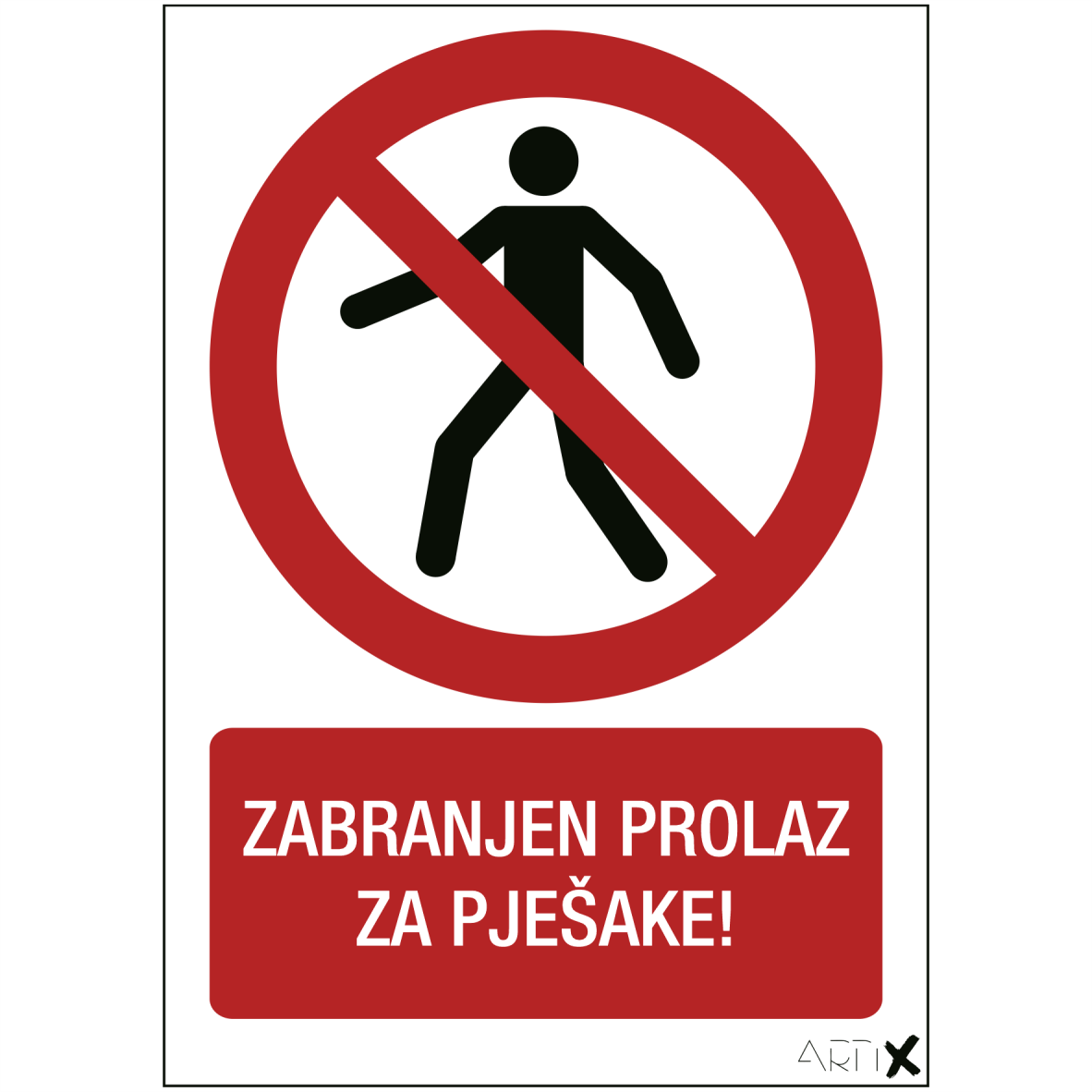 P004 - Zabranjen prolaz za pješake (ZA-8)