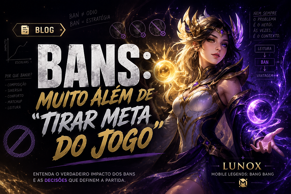 BANS – MUITO ALÉM DE “TIRAR META DO JOGO”