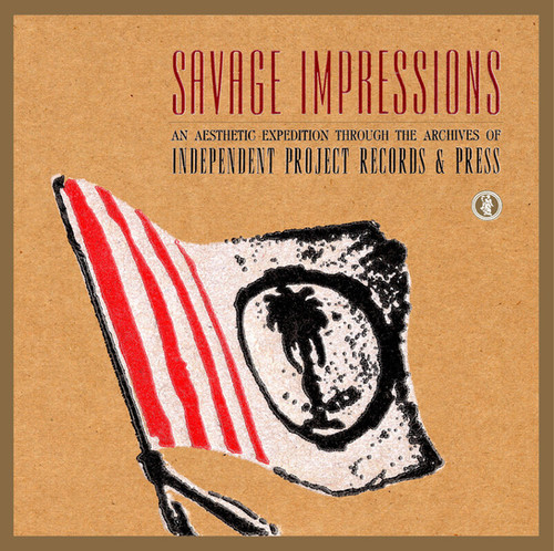 SAVAGE IMPRESSIONS - Independent Project Records & Press archives