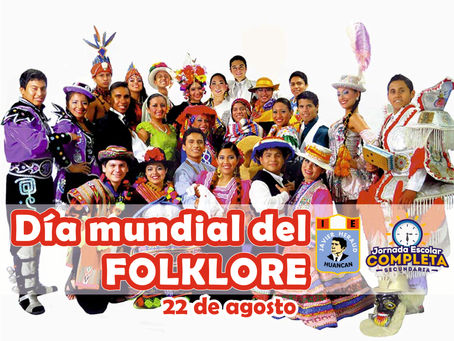 DÍA MUNDIAL DEL FOLKLORE-22 de agosto.