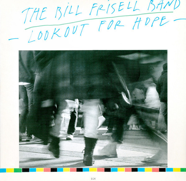 1350 Bill Frisell Band Lookout for Hope.jpg