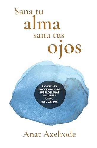 SANA TU ALMA, SANA TUS OJOS