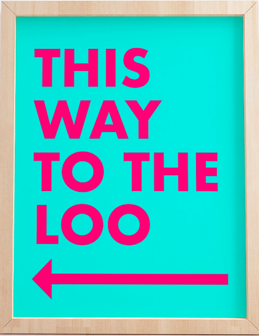 AND THE LOO IS WHERE EXACTLY?