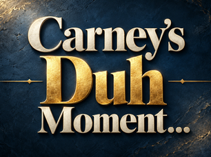 Carney's Duh Moment...France is Burning...Toronto Better Wake Up Fast...No Shortage of Fools Out There...