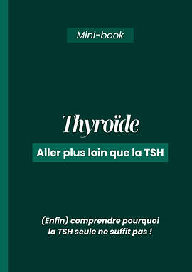 Mini-book gratuit • Thyroïde Aller plus loin que la TSH.png