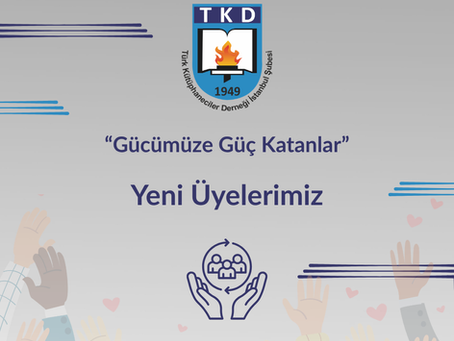 GÜCÜMÜZE GÜÇ KATANLAR: YENİ ÜYELERİMİZ