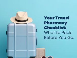 Your Travel Pharmacy Checklist: What to Pack Before You Go