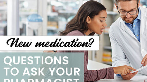 Taking a new medication? Here's what you should know