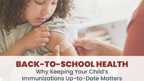 Back-to-School Health: Why Keeping Your Child's Immunizations Up to Date Matters