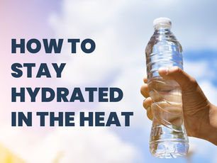 Hand holding water bottle with text "HOW TO STAY HYDRATED IN THE HEAT"