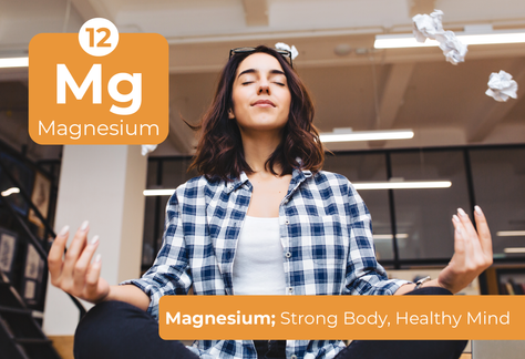 Magnesium; Strong Body, Healthy Mind