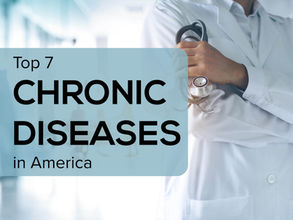 Top 7 Chronic Diseases in America