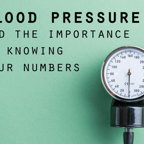 Blood Pressure and the Importance of Knowing Your Numbers