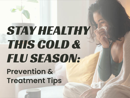 Stay healthy this cold and flu season: prevention and treatment tips