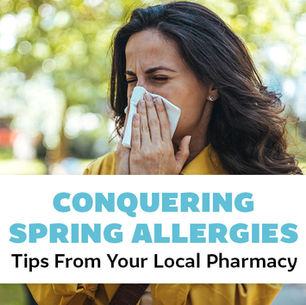 Conquering Spring Allergies: Tips from your Local Pharmacy