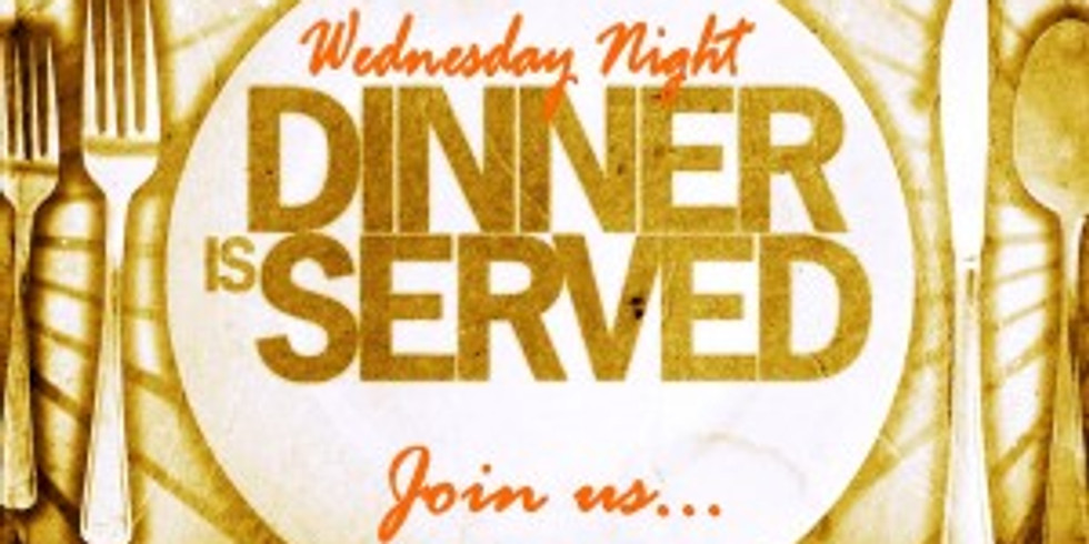 April 8th Wednesday Night Dinner