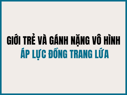 [INFOGRAPHIC] Giới trẻ và gánh nặng vô hình: Áp lực đồng trang lứa