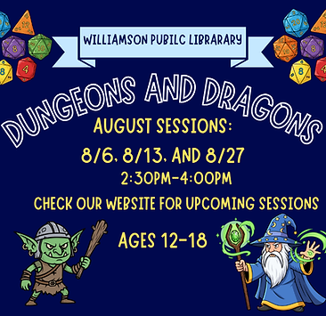 August Dungeons and Dragons Sessions 8/6, 8/13, and 8/27. 2:30pm-4:00pm ages 12-18. Registration required. To sign up call 315-589-2048 or sign up on our online calendar.