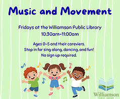 Music and Movement at Williamson Public Library Fridays 10:30am