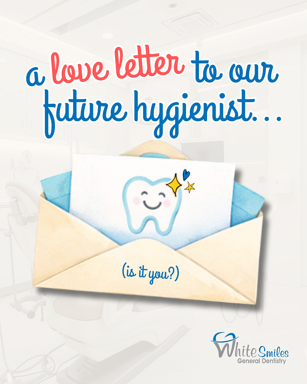 Love Letter to Our Future Hygienist