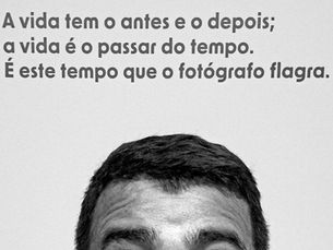 Eu não busco o que os olhos veem. Eu busco o que os olhos sentem.