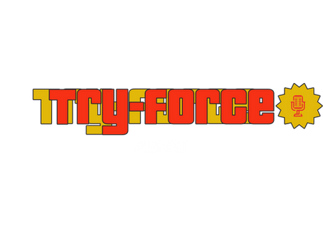 #362 Try-Force Podcast: Three Spiders & A Trenchcoat They're Cautiously Hopetimistic