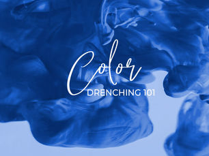 Color Drenching 101