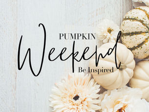 Pumpkin Weekend... Be Inspired