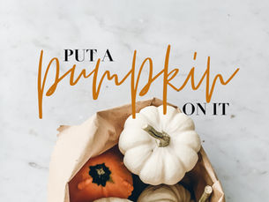 Put a Pumpkin On It