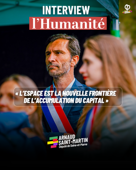 « L’espace est la nouvelle frontière de l’accumulation du capital » : entretien avec Arnaud Saint-Martin, député et sociologue des sciences
