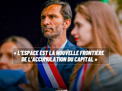 « L’espace est la nouvelle frontière de l’accumulation du capital » : entretien avec Arnaud Saint-Martin, député et sociologue des sciences