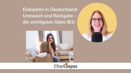 Titelgrafik zum Blogbeitrag ‚Einkaufen in Deutschland: Umtausch und Rückgabe – die wichtigsten Sätze (B1)‘ mit Foto einer enttäuschten Kundin mit Einkaufstüte und Porträt von Charlotte am Mikrofon.